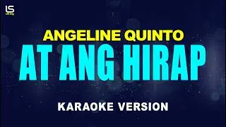 At Ang Hirap - Angeline Quinto (Karaoke Version)