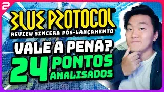 [BLUE PROTOCOL] ANÁLISE DE 24 COISAS DO JOGO PRA VOCÊ SABER ANTES DE JOGAR