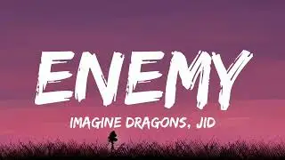 Imagine Dragons x JID - Enemy (Lyrics)