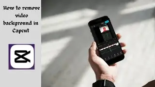 How to remove Video background in Capcut