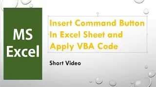 Insert Command Button and use VBA Code in Excel