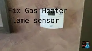 Gas Heater Flame Sensor Fix