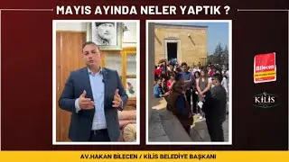 Kilis Belediye Başkanı Hakan Bilecen, Mayıs ayı Faaliyetlerini yayınladı!