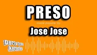 Jose Jose - Preso (Versión Karaoke)