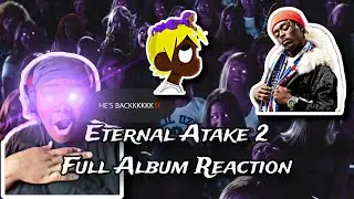 THE GOAT IS BACK🐐 LIL UZI VERT - ETERNAL ATAKE 2 FULL ALBUM REACTION