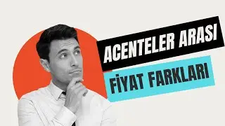Sigorta Acenteleri arasında neden fiyat farkı var?