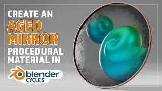 CREATE A PROCEDURAL AGED MIRROR MATERIAL IN BLENDER