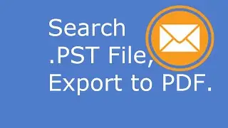 Search a .pst file and export email to .pdf format