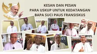 KEDATANGAN BAPA SUCI PAUS FRANSISKUS DI MATA PARA USKUP