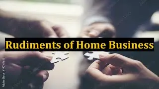 Rudiments of Home Business