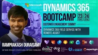 Dynamics 365 Field Service with Remote Assist - Dynamics 365 Bootcamp 2022