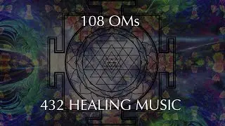 108 OMs - #432hz Healing / Meditation / Deep Relaxation Music