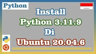 Install Python 3.11.9 di Ubuntu 20.04.6
