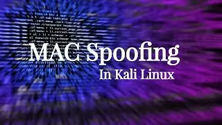 How to Spoof/Change MAC Address in Kali Linux?