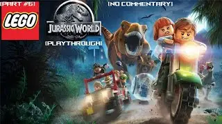 Lego Jurassic World Playthrough | [Part #6] | Isla Sorna, Welcome To The Lost World Of Jurassic Park
