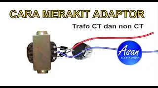 Cara Merakit Adaptor, buat sendiri adaptor, praktek pemula