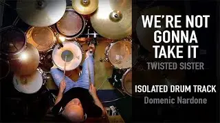 We're Not Gonna Take It - Twisted Sister - Isolated Drum Cover By Domenic Nardone #twistedsister