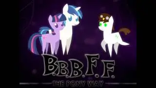 B.B.B.F.F. (The Pony Way)
