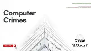 Computer Crimes | Cyber Crimes | Digital Forensics | CISSP