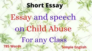 English essay on Child Abuse || Essay on child abuse 780 Word