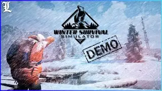 Winter Survival Simulator DEMO | PC | первый взгляд | обзор | прохождение | СТРИМ | Laykerru