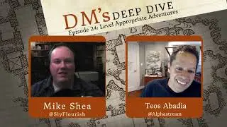 DM's Deep Dive 24 - Level Appropriate Adventures with Teos Abadia