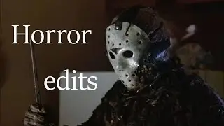 My Horror edits compilation (dastle_j)