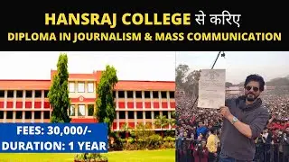 Diploma in Journalism and Mass Communication from Hansraj College