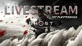 GHOST OF TSUSHIMA LiveStream - 1st Playthrough Ever!! - Stream 16