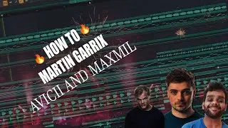 🔥How to @MartinGarrix @avicii and MAXMIL - Topic 🔥