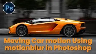 Unleash Your Creativity: Transform Static Cars with Motion Blur Effect in photoshop