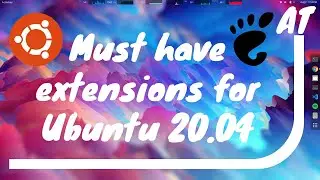 Must have Ubuntu 20.04 Gnome Shell extensions. Install & Customize. For aesthetics and ease of use.