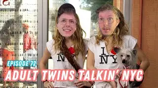 Twinnuendo | Episode 73: Adult Twins Talkin' NYC