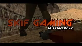 [CS] SKIF GAMING 2012 FRAGMOVIE BY LAM