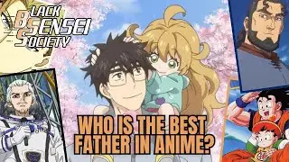 Who is the Best Father in Anime?
