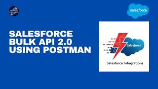 Salesforce Bulk API 2.0 using Postman