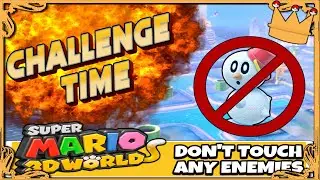 Challenge Time: Super Mario 3D World - Don't Touch Any Enemies (Part 2)