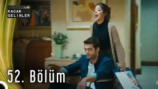 Kaçak Gelinler | 52. Bölüm