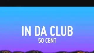 50  Cent - In Da Club( Lyrics)