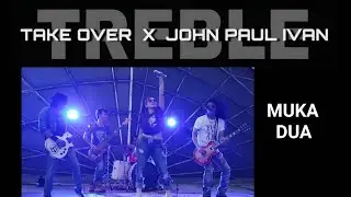 MUKA DUA - TAKE OVER X JOHN PAUL IVAN