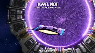 Kayliox - Don't Make Me Wait (ft. Chloé Doyon)