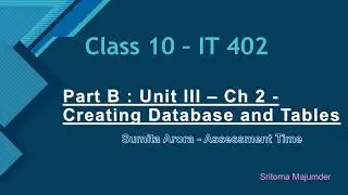 Part B - Unit III - Ch 2 - Creating Database and Tables - Sumita Arora - Assessment | Grade10 IT 402