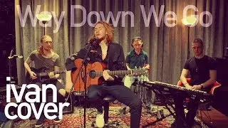 Kaleo - Way Down We Go (Ivan cover)