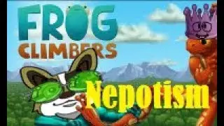 Nepotism: Frog Climbers With Kailord