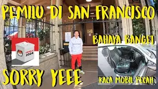 Pemilu di SAN FRANCISCO Guys - SEREM, BAHAYA, Kaca Mobil dipecahin