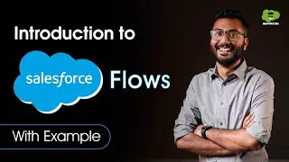 Introduction to Salesforce Flows with Example | Salesforce flow for beginners | 