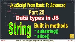 substring() and slice() methods | String data type in JavaScript | Part 25 | JavaScript | 