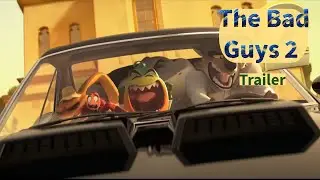 The Bad Guys 2 Trailer 
