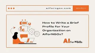 Crafting Your Organization's Profile: Writing Brief Bios with AIforNGOs!
