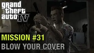 Grand Theft Auto IV - Mission #31 - Blow Your Cover | 1440p 60fps